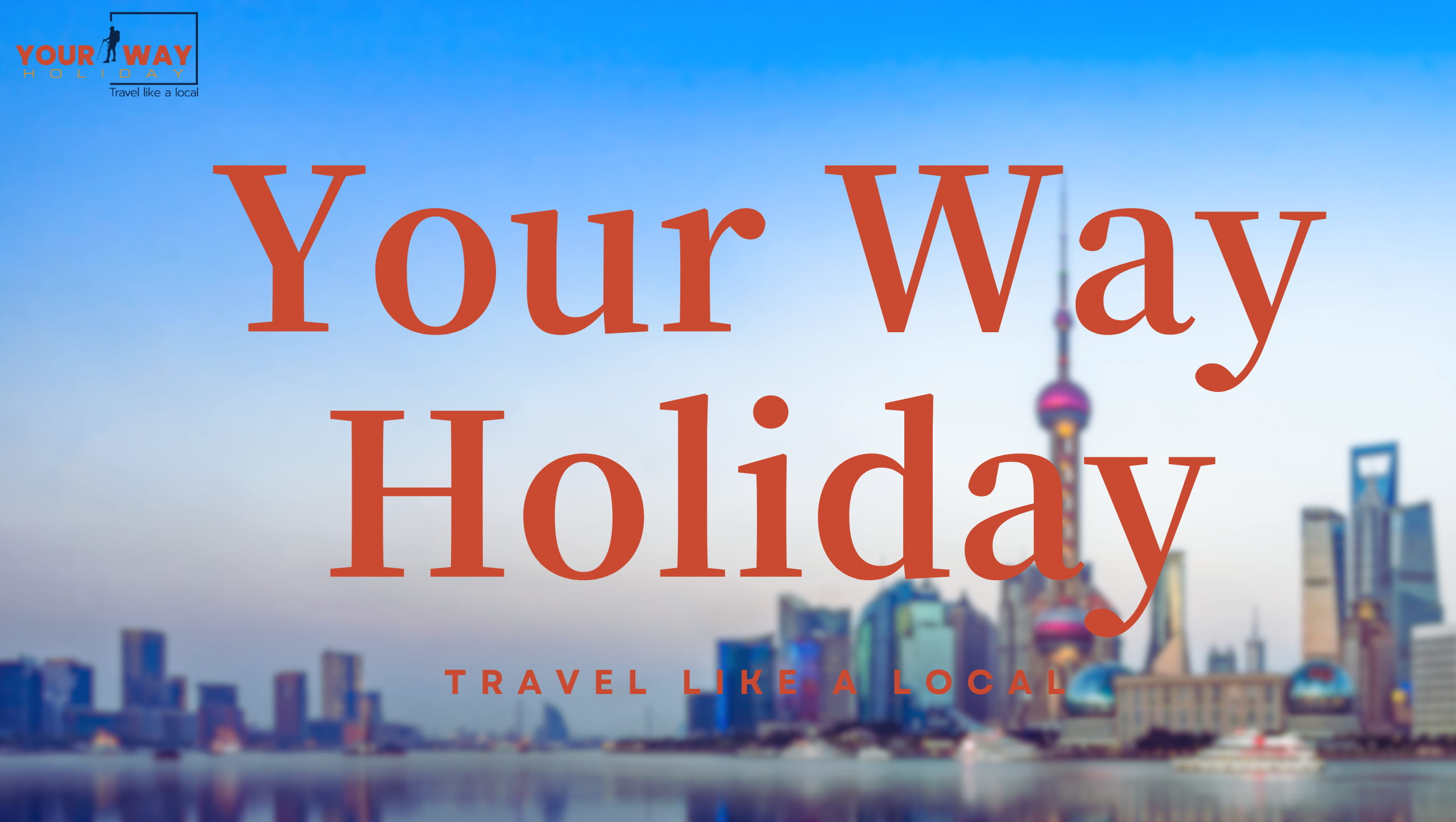 Your Way Holiday In Shanghai Your Way Holiday In Shanghai